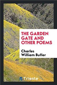 THE GARDEN GATE AND OTHER POEMS