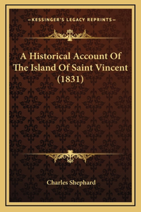 Historical Account Of The Island Of Saint Vincent (1831)