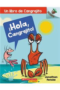 ¡Hola, Cangrejito! (Hello, Crabby!): Un Libro de la Serie Acorn Volume 1