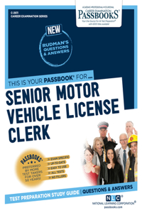 Senior Motor Vehicle License Clerk (C-2611): Passbooks Study Guide Volume 2611