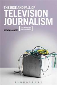 Rise and Fall of Television Journalism in the UK