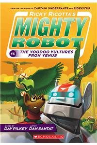 Ricky Ricotta's Mighty Robot vs. the Video Vultures from Venus (Ricky Ricotta's Mighty Robot #3): Volume 3