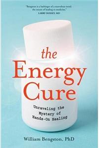 Energy Cure: Unraveling the Mystery of Hands-On Healing