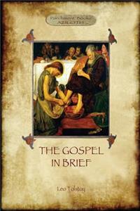 Gospel in Brief - Tolstoy's Life of Christ (Aziloth Books)