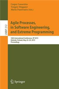 Agile Processes in Software Engineering and Extreme Programming: 16th International Conference, XP 2015, Helsinki, Finland, May 25-29, 2015, Proceedings