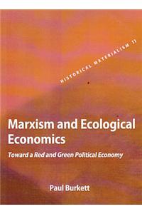 Marxism and Ecological Economic: Toward a Red and greed Political Economy