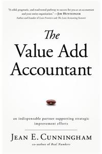 The Value Add Accountant: An Indispensable Partner Supporting Strategic Improvement Efforts