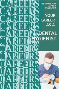 Your Career as a Dental Hygienist: Healthcare Professional