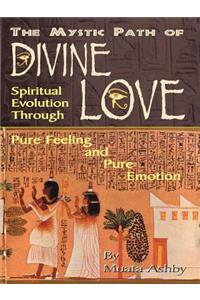 Mystic Path of Divine Love: Spiritual Evolution Through Pure Feeling and Emotion