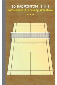 3D Badminton 2 in 1 Tacticboard and Training Book: Tactics/strategies/drills for trainer/coaches, notebook, training, exercise, exercises, drills, practice, exercise course, tutorial, winning strateg