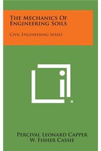 Mechanics Of Engineering Soils: Civil Engineering Series