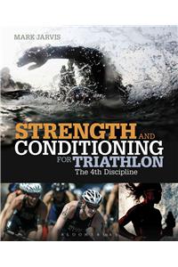 Strength and Conditioning for Triathlon: The 4th Discipline