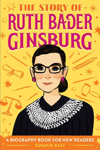 Story of Ruth Bader Ginsburg: An Inspiring Biography for Young Readers