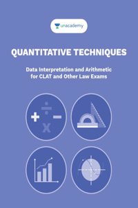 Quantitative Techniques - I : Data Interpretation & Arithmetic for CLAT & Other Law Exams