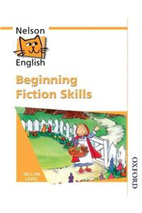 Nelson English - Yellow Level Beginning Fiction Skills