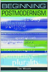 Beginning Postmodernism