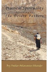 Practical Spirituality According to the Desert Fathers