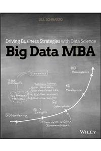 Big Data MBA: Driving Business Strategies with Data Science