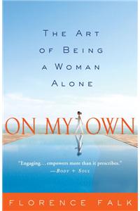 On My Own: The Art of Being a Woman Alone