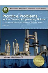 Practice Problems for the Chemical Engineering PE Exam: A Companion to the Chemical Engineering Reference Manual