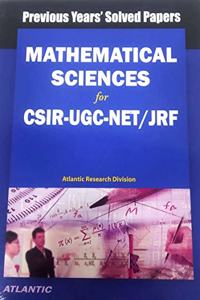 Mathematical Sciences: For CSIR-UGC-NET/JRF: Previous Years' Solved Papers