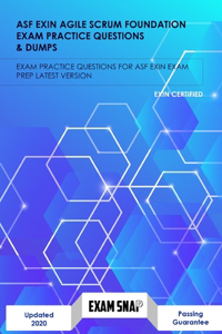 ASF Exin Agile Scrum Foundation Exam Practice Questions & Dumps