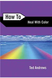 How to Heal with Color