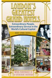 London's Greatest Grand Hotels - Ham Yard Hotel (hardback)