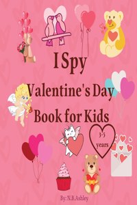 I Spy Valentine's Day Book for Kids: Valentine's Day activity book for kids, toddlers and preschoolers /Gift suitable for girls and boys / Coloring and Guessing Game For Little Kids, To