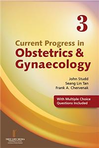 Current Progress in Obstetrics & Gynaecology Volume 3