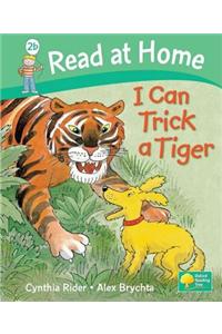 Read at Home: Level 2b: I Can Trick a Tiger