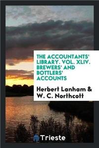 Accountants' Library. Vol. XLIV. Brewers' and Bottlers' Accounts