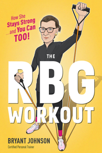 RBG Workout: How She Stays Strong . . . and You Can Too!