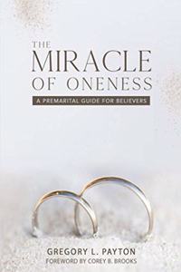 Miracle of Oneness: A Premarital Guide for Believers