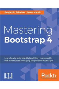 Mastering Bootstrap 4