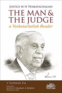 Justice M N Venkatachaliah: The Man and The Judge
