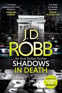 Shadows in Death: An Eve Dallas thriller (Book 51)