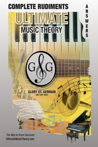 Complete Rudiments Answer Book - Ultimate Music Theory: Complete Music Theory Answer Book (identical to the Complete Theory Workbook), Saves Time for Quick, Easy and Accurate Marking!