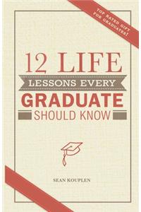 12 Life Lessons Every Graduate Should Know