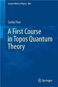 First Course in Topos Quantum Theory