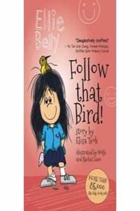 Ellie Belly Follow that Bird Book 1