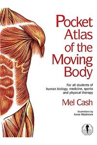 Pocket Atlas of the Moving Body: For All Students of Human Biology, Medicine, Sports and Physical Therapy