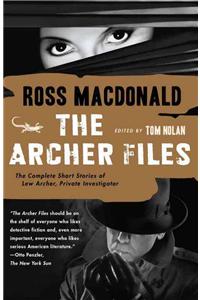 Archer Files: The Complete Short Stories of Lew Archer, Private Investigator