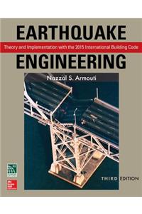 Earthquake Engineering: Theory and Implementation with the 2015 International Building Code, Third Edition