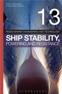 Reeds Vol 13: Ship Stability, Powering and Resistance: Ship Stability Powering and Resistance