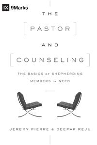 Pastor and Counseling: The Basics of Shepherding Members in Need