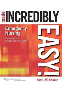 Emergency Nursing Made Incredibly Easy! UK Edition (First, UK)