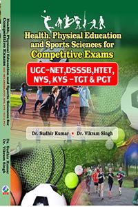 Health, Physical Education and Sports Sciences for Competitive Exams (UGC-NET, DSSSB, HTET, NVS, KVS -TGT & PGT)