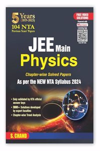 S.Chand's 5 Years (2019-2023) 104 NTA Paper of JEE Main Physics Chapterwise Previous Year Solved Papers PYQ with NTA New Syllabus 2024 | 3000+ Solutions | Free Video Solutions | Latest Edition 2023-2024 Book