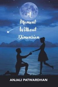 Moment Without Dimension: A Collection of Poems